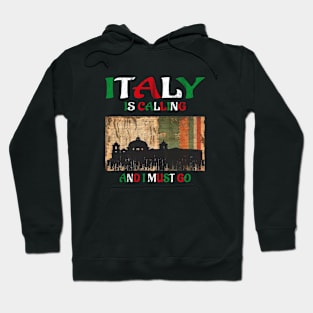 italy is calling and i must go Hoodie